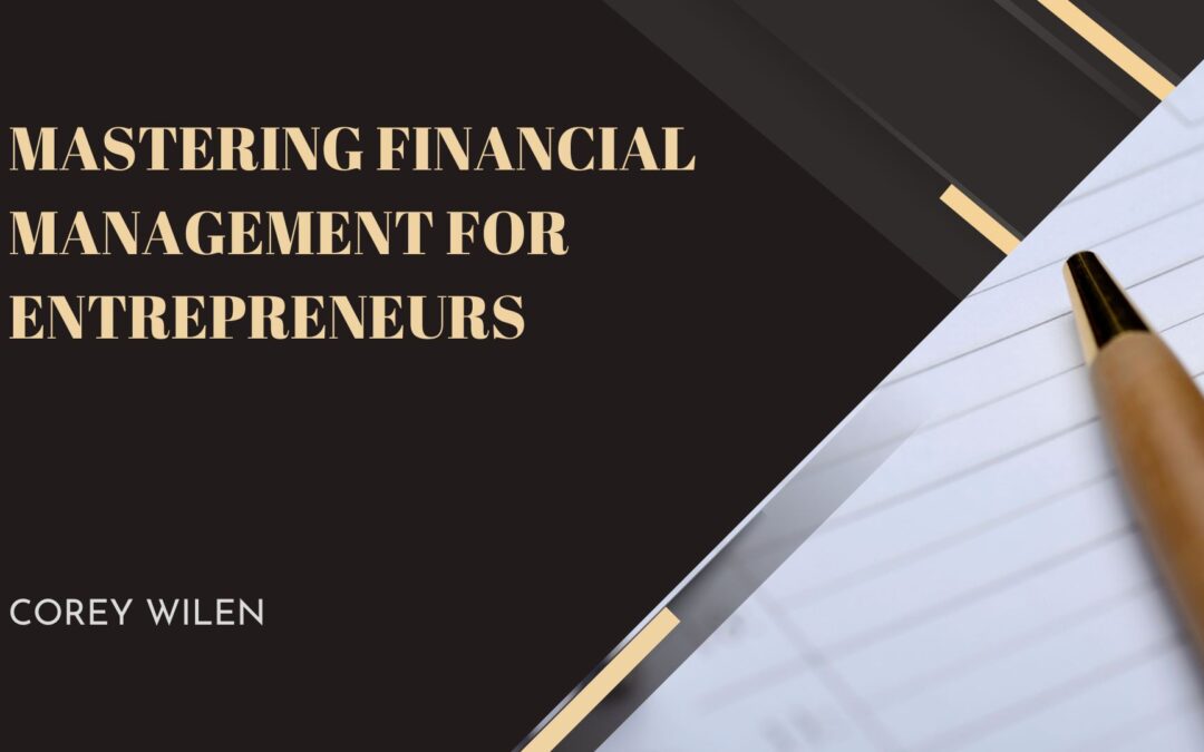 Mastering Financial Management for Entrepreneurs