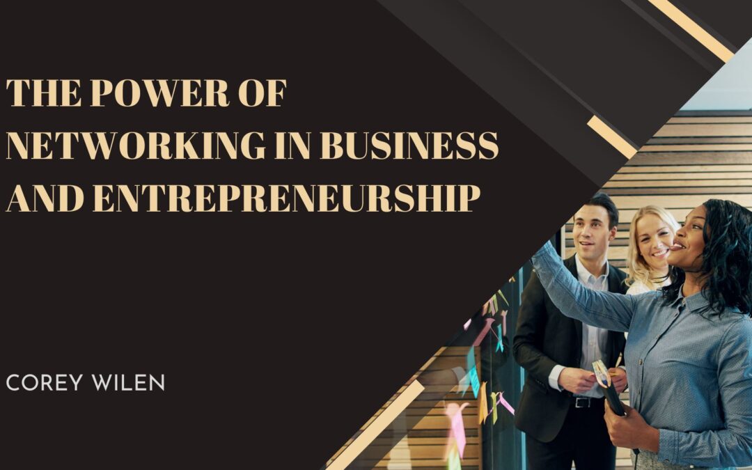 The Power of Networking in Business and Entrepreneurship